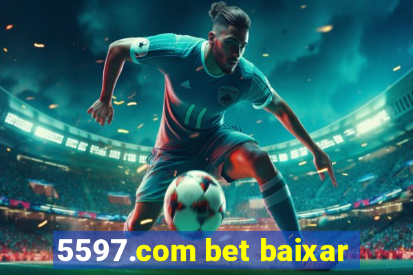 5597.com bet baixar